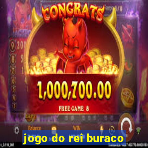 jogo do rei buraco